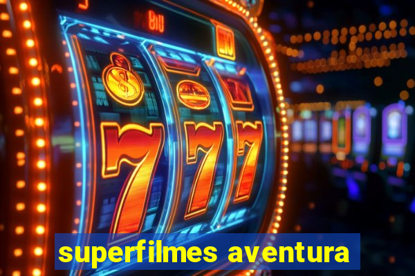 superfilmes aventura